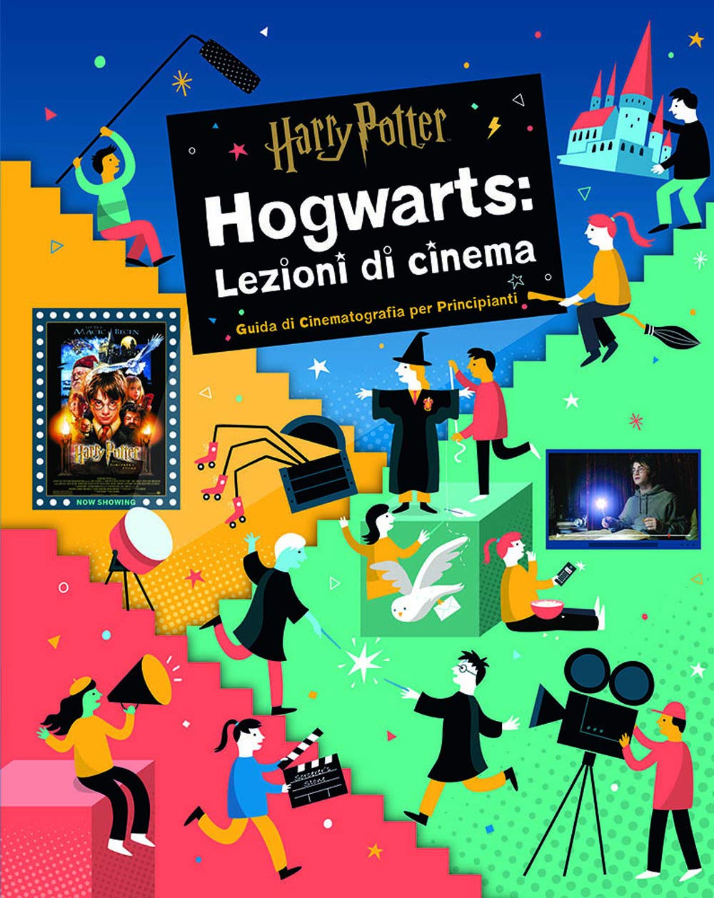 Harry Potter. Hogwarts: lezioni di cinema. Guida di cinematografia per principianti book