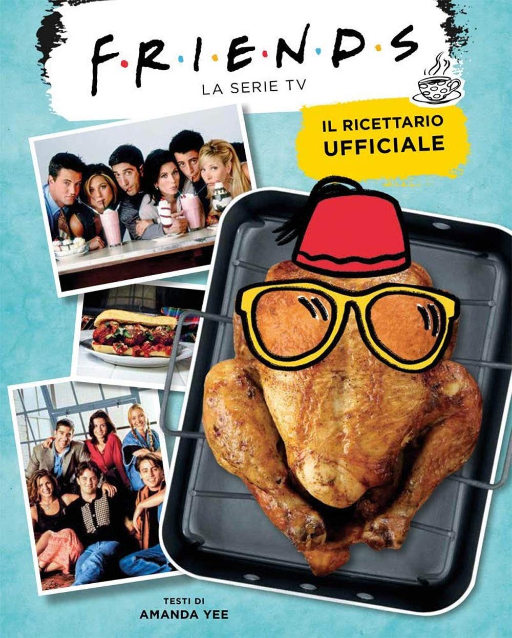 Friends. Il ricettario ufficiale. Ediz. a colori book