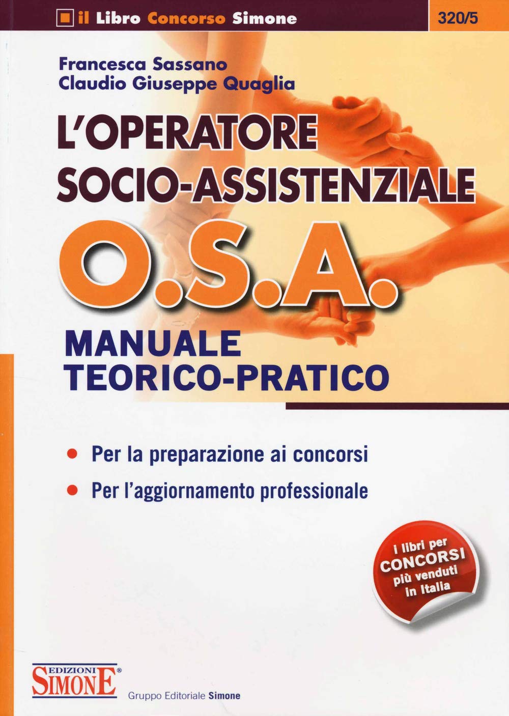 L'operatore socio-assistenziale O.S.A. Manuale teorico-pratico. Per la preparazione ai concorsi. Per l'aggiornamento professionale book