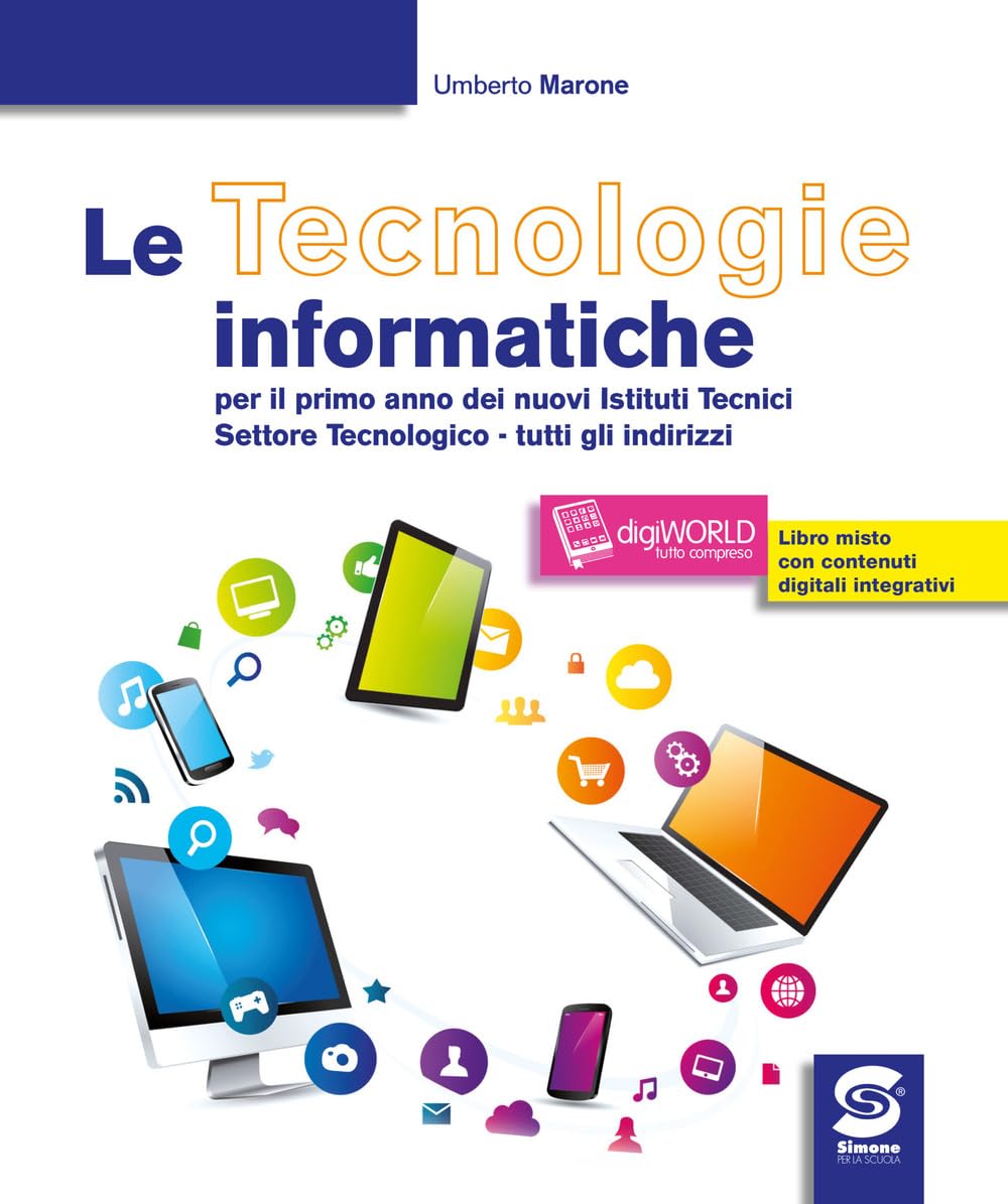 Le tecnologie informatiche. Per le Scuole superiori. Con e-book. Con espansione online book
