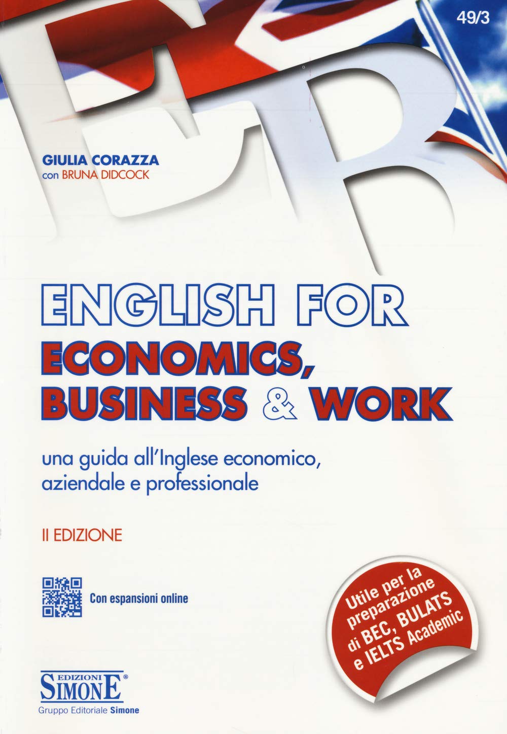 English for economics, business & work. Una guida all'inglese economico, aziendale e professionale. Con espansione online Business, Finance & Career