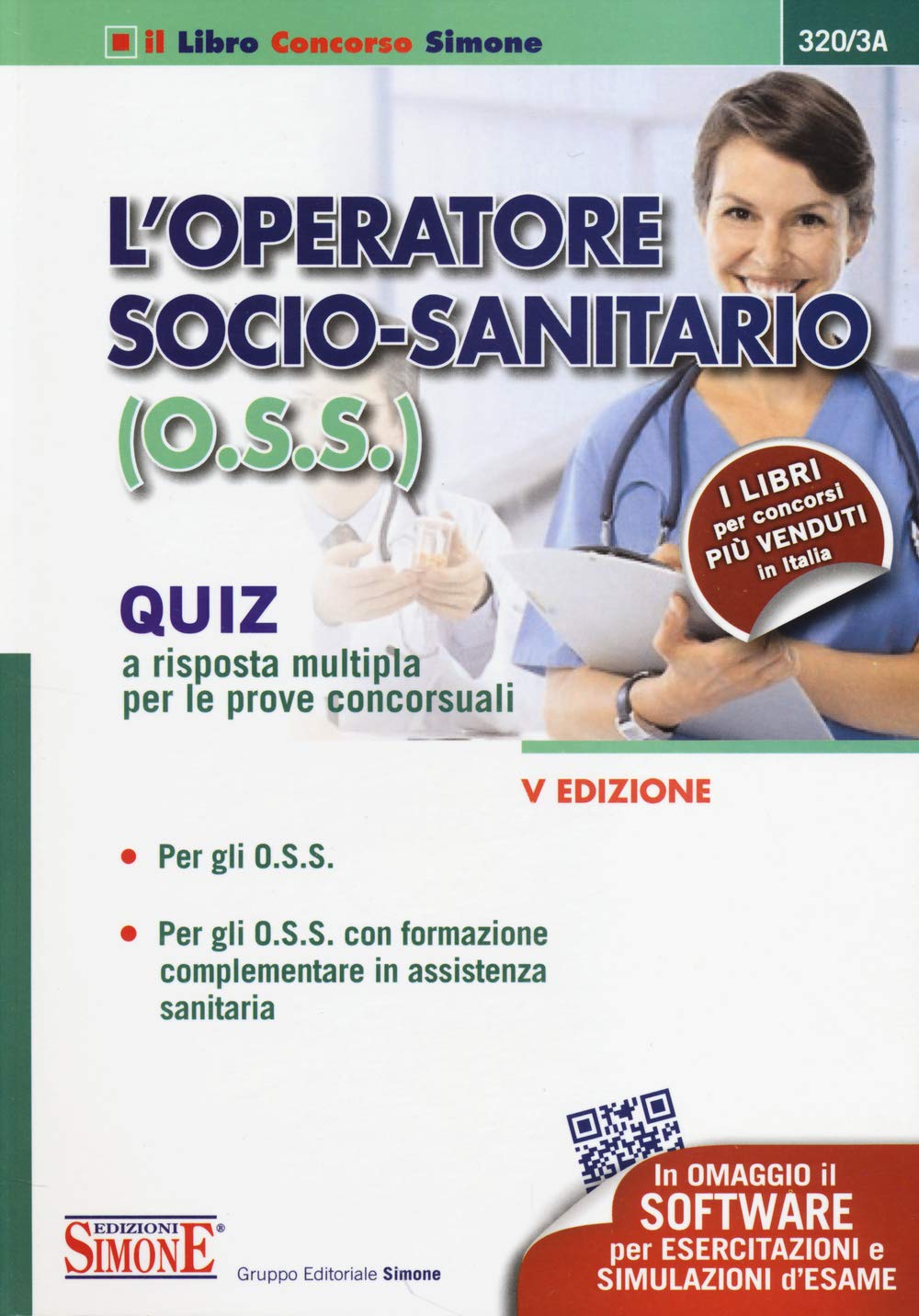L'operatore socio-sanitario (O.S.S.). Quiz a risposta multipla per le prove concorsuali (Il libro concorso) Medicine