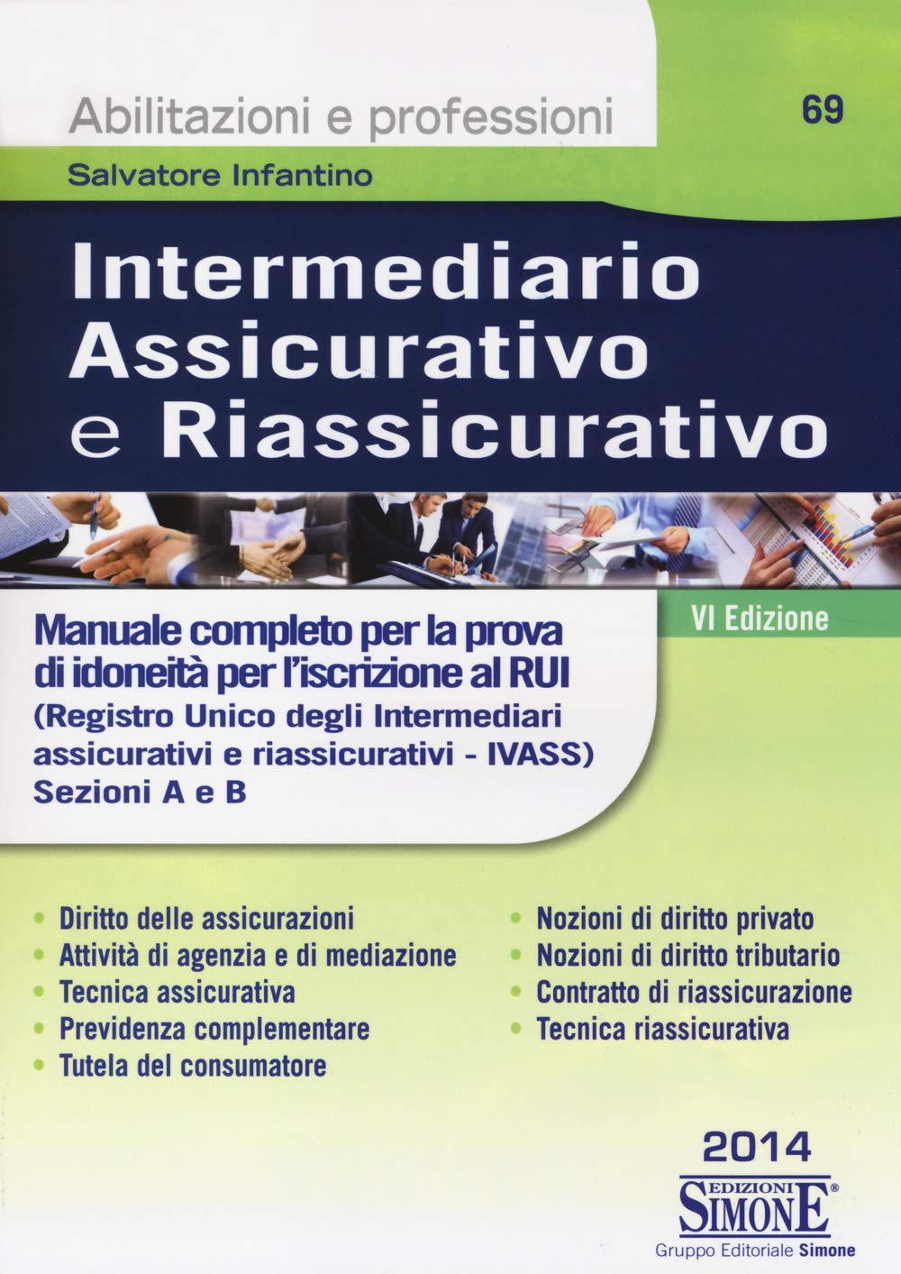 Intermediario assicurativo e riassicurativo. Manuale completo per la prova scritta e orale per l'iscrizione al Rui. Sezioni A e B (Abilitazioni e professioni) Law
