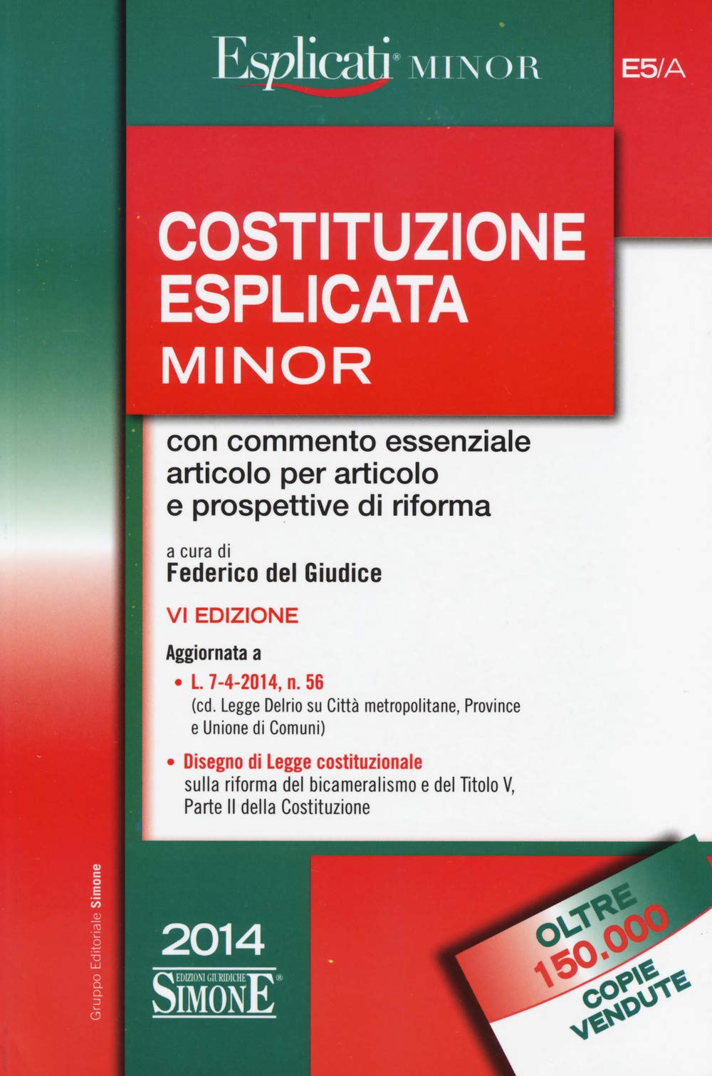 Costituzione esplicata. Con commento essenziale articolo per articolo e prospettive di riforma. Ediz. minor (I Codici Simone minor) Law