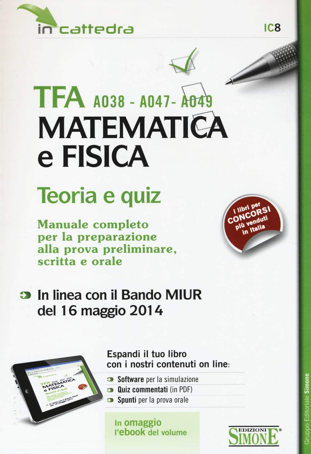 TFA A038-A047-A049 matematica e fisica. Teoria e quiz. Manuale completo per la preparazione.. Con aggiornamento online. Con e-book book