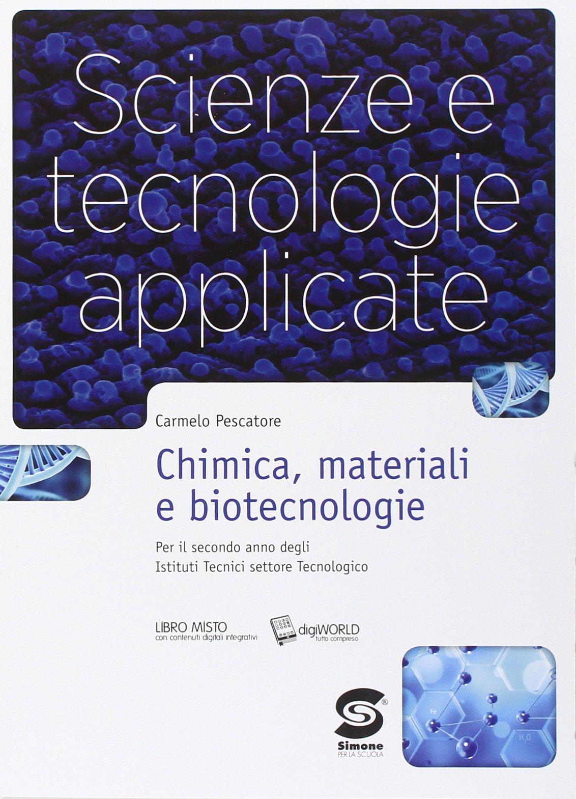 Scienze e tecnologie applicate. Chimica, materiali e biotecnologie. Per gli Ist. tecnici. Con e-book. Con espansione online book