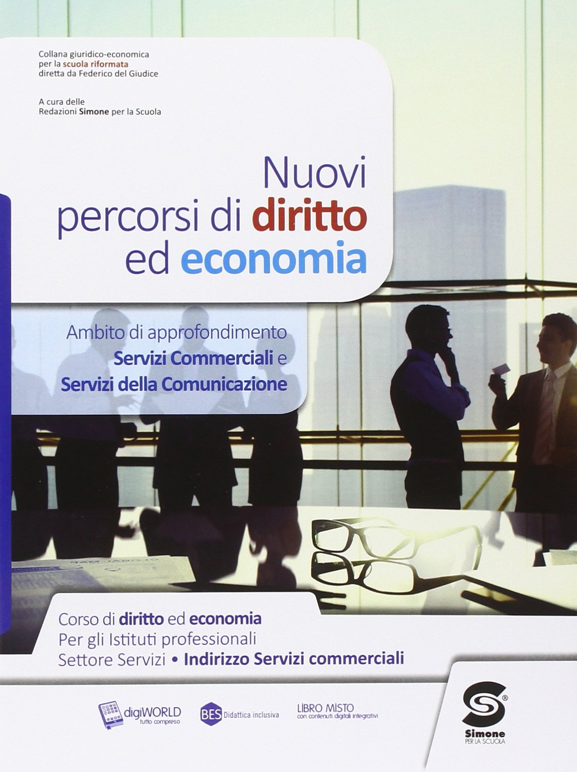 Nuovi percorsi di diritto ed economia. Servizi commerciali e della comunicazione. Per le Scuole superiori. Con e-book. Con espansione online Professional & Reference Books