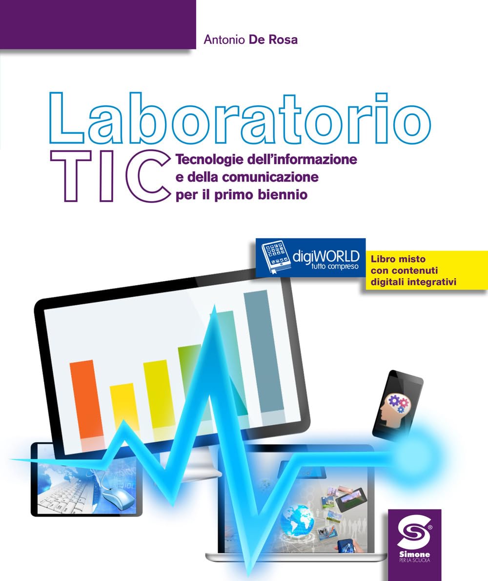 Laboratorio tic. Tecnologie dell'informazione e della comunicazione per il primo biennio. Per le Scuole superiori. Con e-book. Con espansione online book