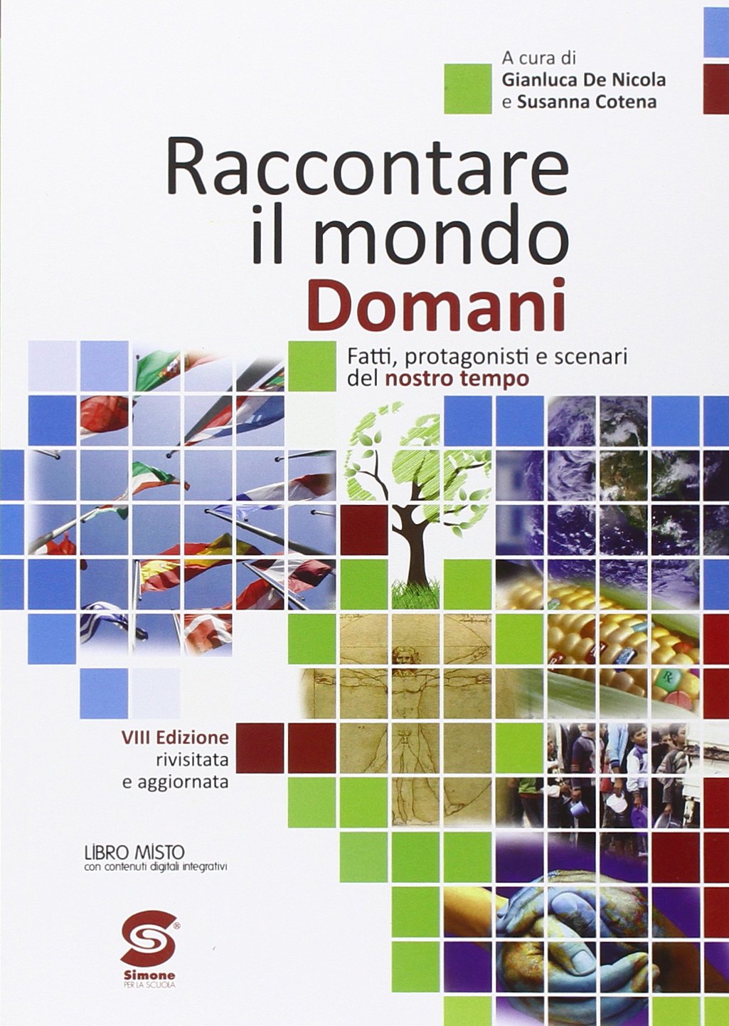 Raccontare il mondo domani. Fatti, protagonisti e scenari del nostro tempo. Con e-book. Con espansione online Professional & Reference Books