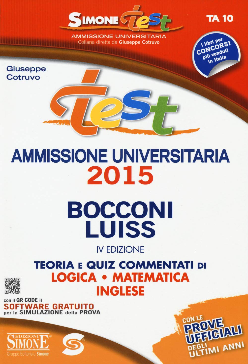 Test ammissione universitaria 2015 Bocconi Luiss. Teoria e quiz commentati di logica, matematica, inglese online. Con software book