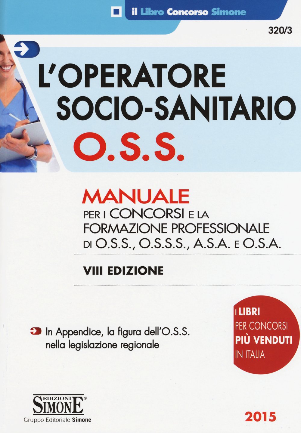 L'operatore socio-sanitario O.S.S. Manuale per i concorsi e la formazione professionale di O.S.S., O.S.S.S., A.S.A. e O.S.A. book
