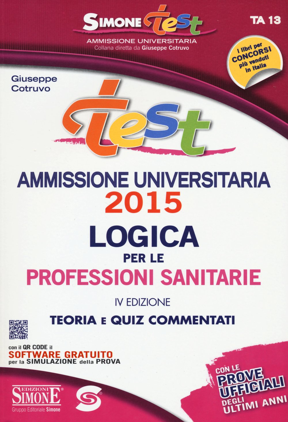 Test Ammissione Universitaria 2015. Logica Per Le Professioni Sanitarie. Teoria E Quiz Commentati. Con Software Di Simulazione Medicine
