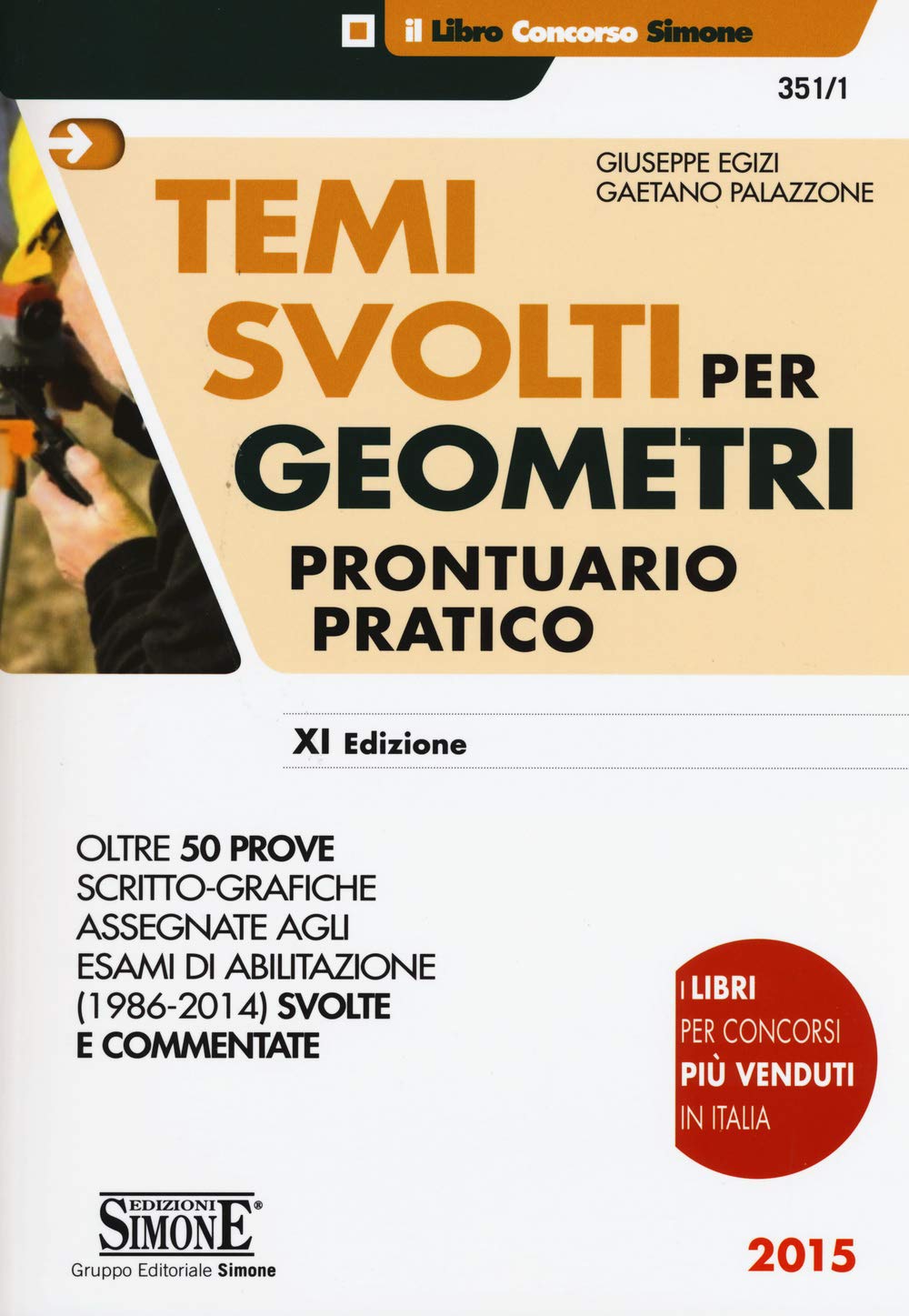 Temi svolti per geometri. Prontuario pratico. Oltre 50 prove scritto-grafiche assegnate agli esami di abilitazione (1986-2014) svolte e commentate book