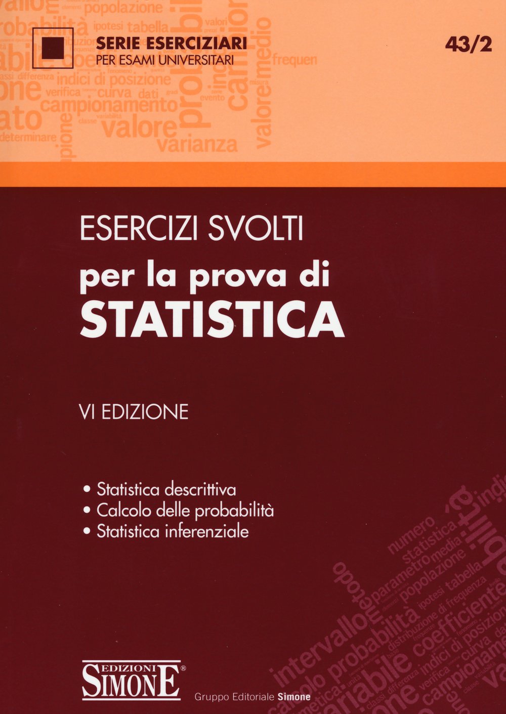 Esercizi svolti per la prova di statistica. Statistica descrittiva, calcolo delle probabilità, statistica inferenziale book