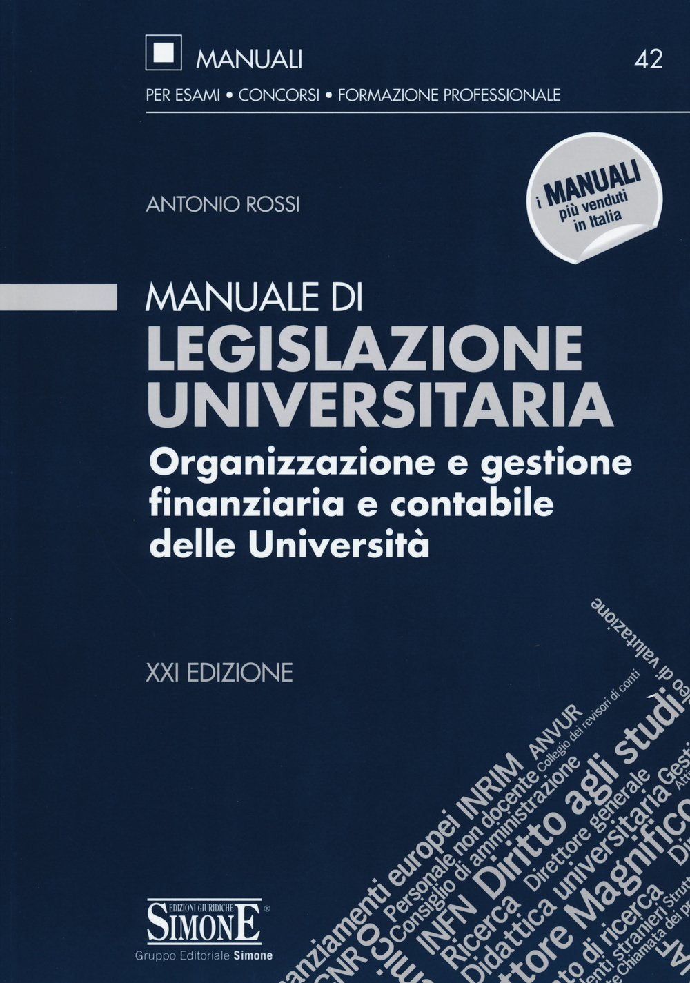 Manuale di legislazione universitaria. Organizzazione e gestione finanziaria e contabile delle Università (Manuali Simone. Esami, concorsi, formazione professionale) Law