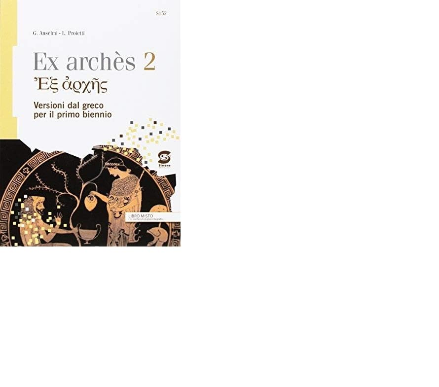 Ex archés. Versioni greche per il primo biennio. Per le Scuole superiori. Con e-book. Con espansione online (Vol. 2) book