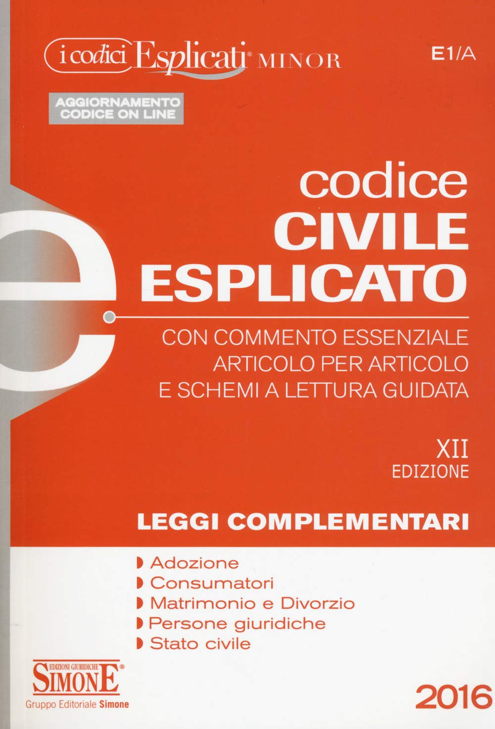 Codice civile esplicato. Con commento essenziale articolo per articolo e schemi a lettura guidata. Leggi complementari book