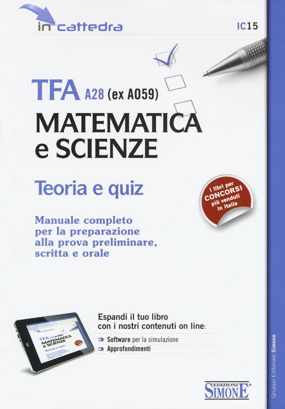 TFA A28 (ex A059). Matematica e scienze. Teoria e quiz. Manuale completo per la preparazione alla prova preliminare, scritta e orale. Con espansione online (In cattedra) Education & Training