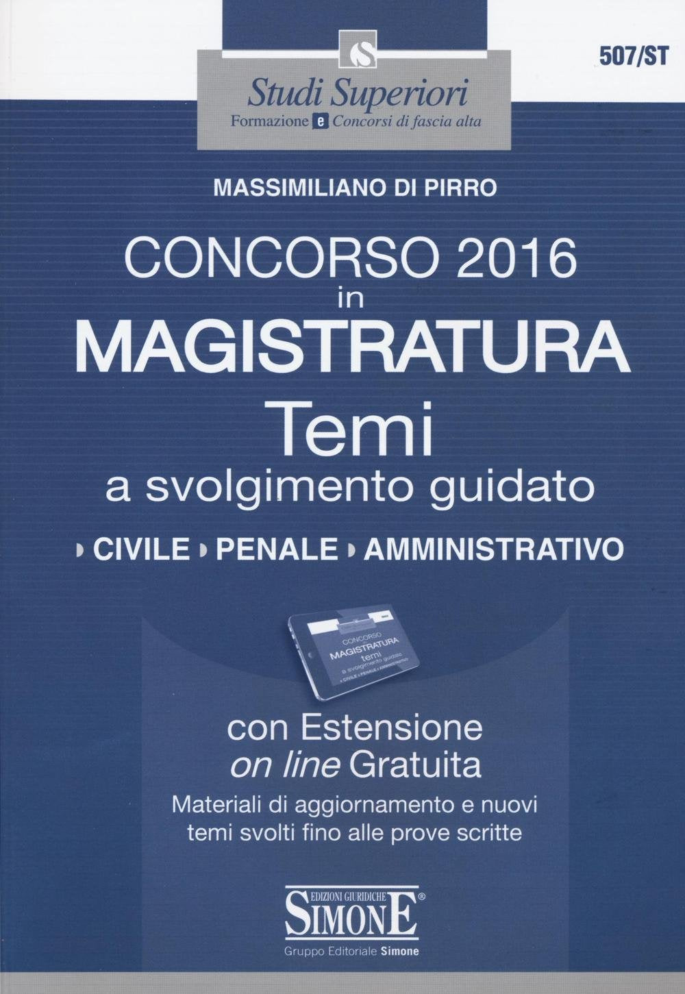 Concorso 2016 in magistratura. Temi a svolgimento guidato. Civile, penale, amministrativo. Con espansione online book