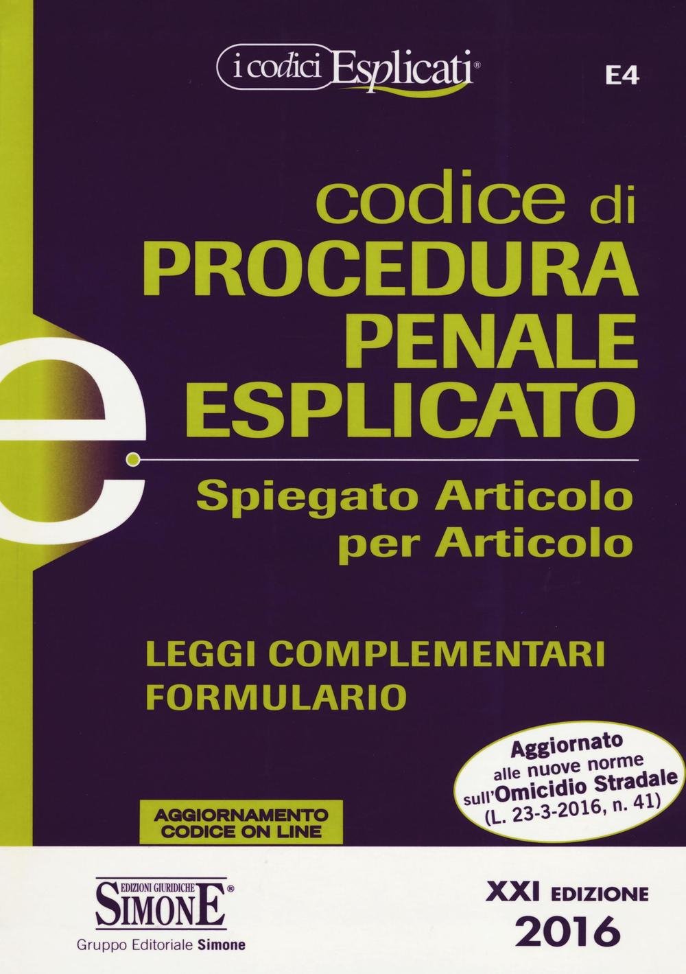 Codice di procedura penale esplicato. Spiegato articolo per articolo. Leggi complementari. Formulario. Con aggiornamento online book