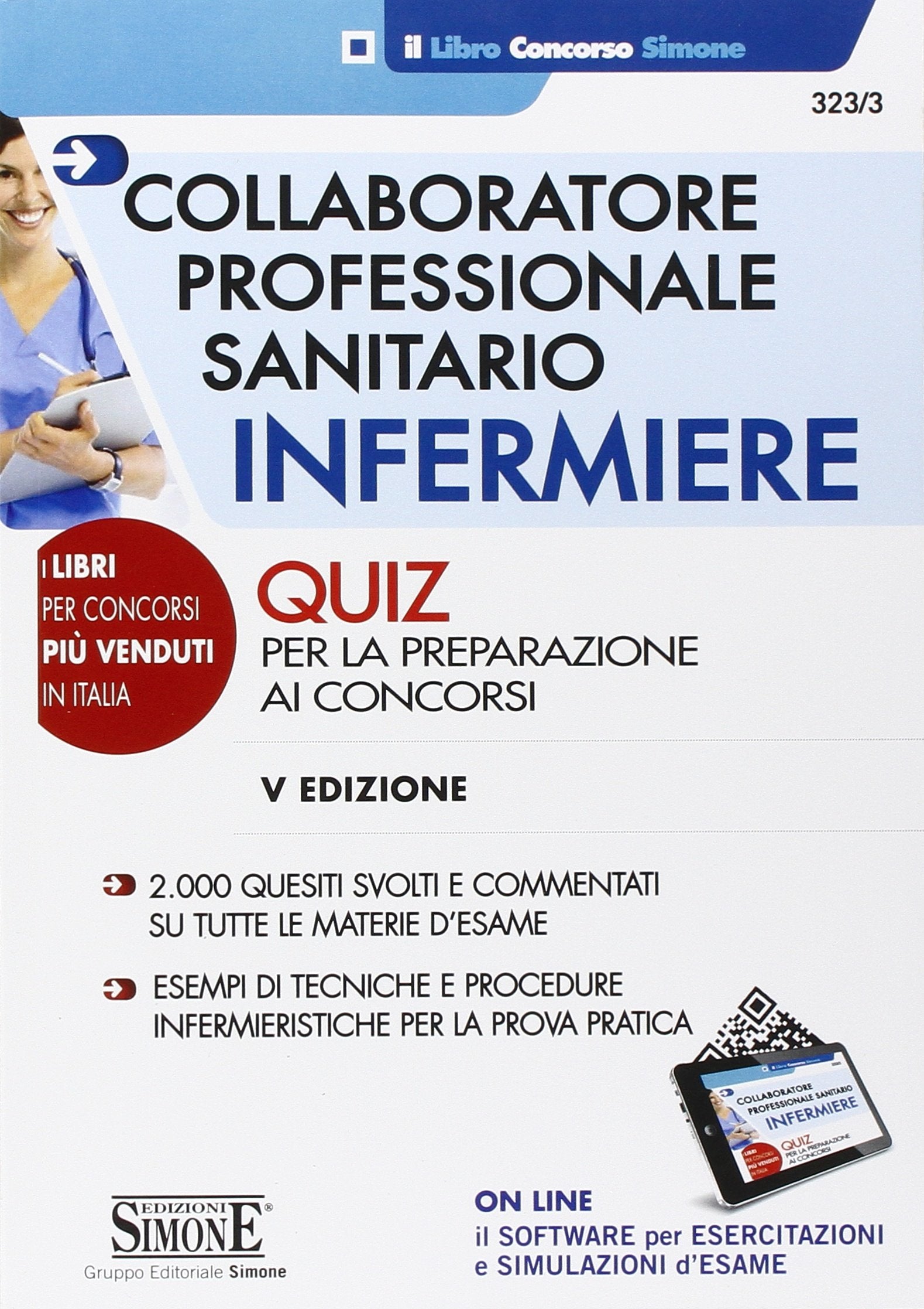 Collaboratore professionale sanitario infermiere. Quiz per la preparazione ai concorsi. Con software di simulazione book