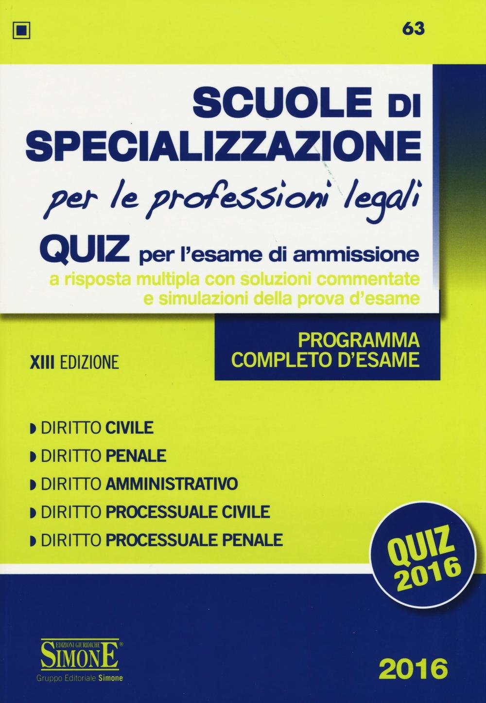 Scuole di specializzazione per le professioni legali. Quiz per l'esame di ammissione a risposta multipla con soluzioni commentate e simulazioni della prova d'esame. Programma completo d'esame book