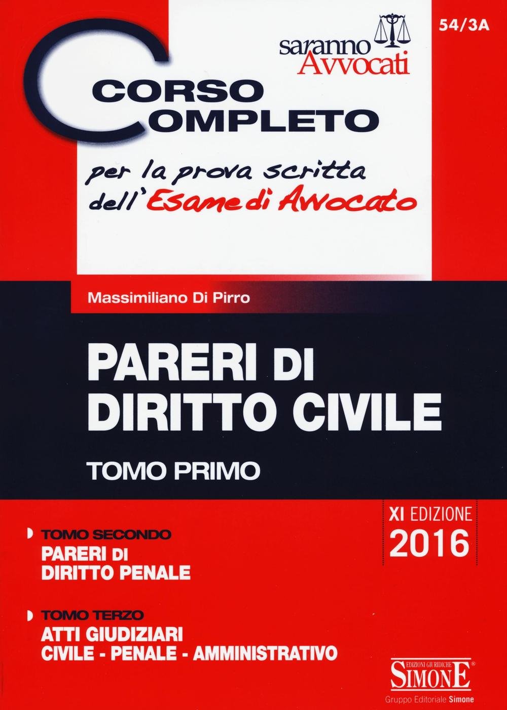 Corso completo per la prova scritta dell'esame di avvocato: Pareri di diritto civile-Pareri di diritto penale-Atti giudiziari: civile, penale, amministrativo book