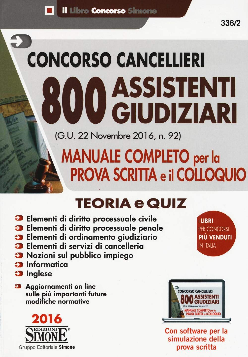 CONCORSO CANCELLIERI - 800 ASSISTENTI GIUDIZIARI - MANUALE COMPLETO PER LA PROVA SCRITTA E IL COLLOQUIO - TEORIA E QUIZ (Concorsi e abilitazioni) Law