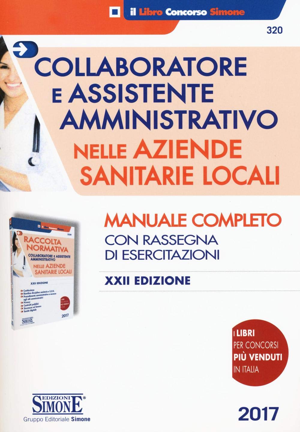 Collaboratore e assistente amministrativo nelle Aziende Sanitarie Locali-Raccolta normativa collaboratore e assistente amministrativo nelle Aziende Sanitarie Locali (Il libro concorso) Medicine