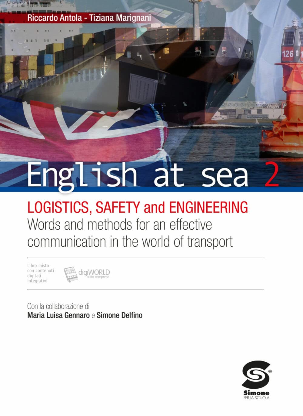 English at sea. Per le Scuole superiori. Con e-book. Con espansione online. Logistics, safety and engineering (Vol. 2) Professional & Reference Books