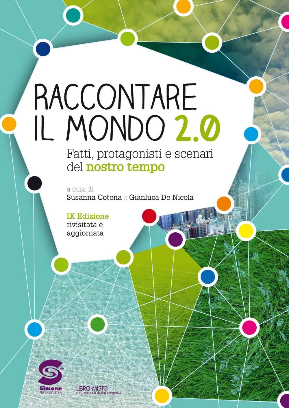 Raccontare il mondo 2.0. Fatti, protagonisti e scenari del nostro tempo. Per la Scuola media. Con e-book. Con espansione online Professional & Reference Books