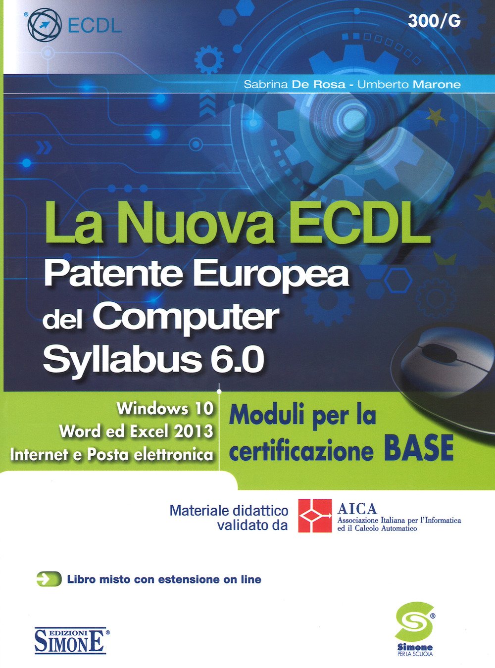 La Nuova ECDl. Patente Europea del Computer. Syllabus 6.0. Moduli Per la Certificazione Base (Concorsi e abilitazioni) Computer Science