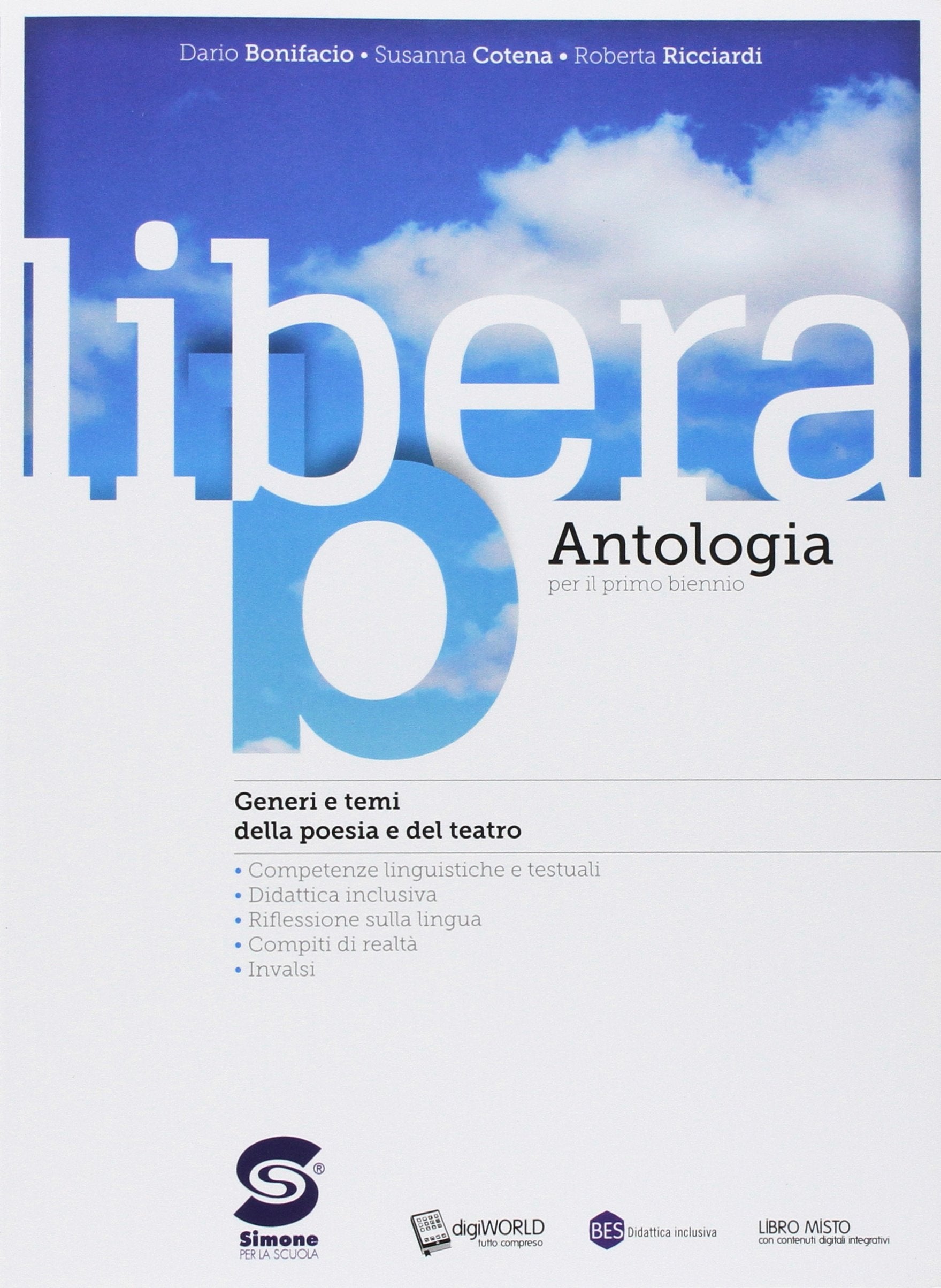 Libera. Antologia. Per il primo biennio delle Scuole superiori. Con ebook. Con espansione online (Vol. B) Professional & Reference Books