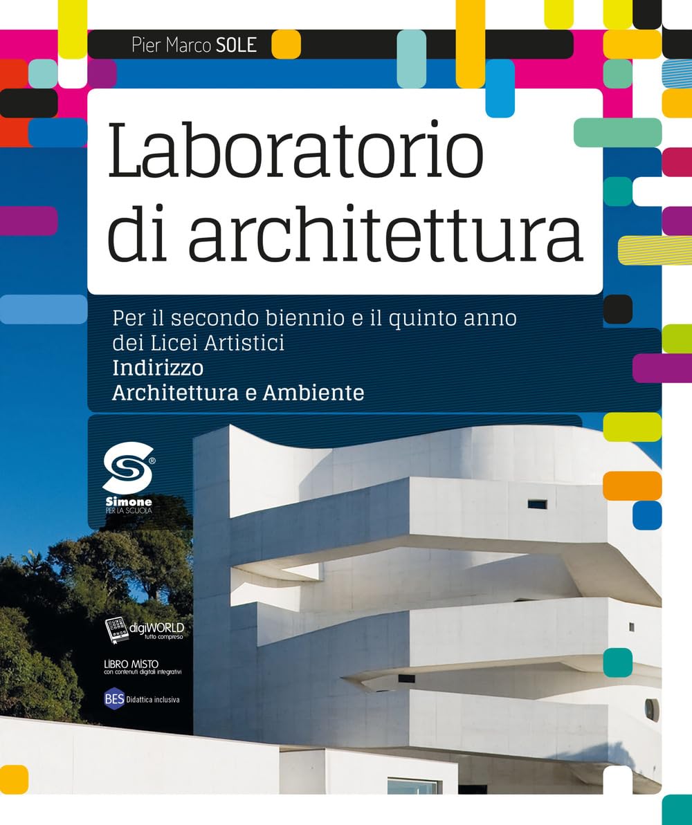 Laboratorio di archittetura. Per il secondo biennio e il quinto anno dei Licei artistici, indirizzo architettura e ambiente. Con ebook. Con espansione online book