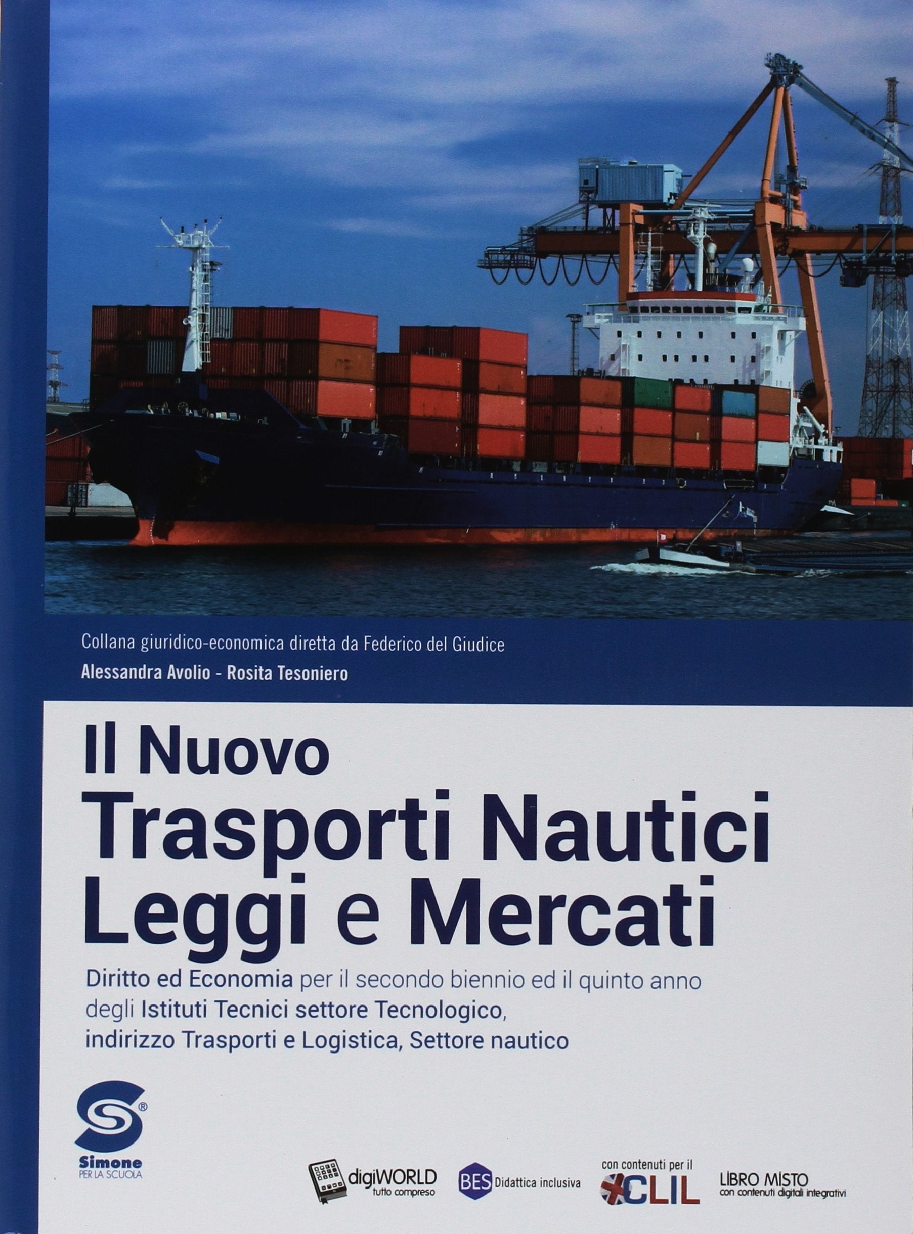 Il nuovo Trasporti nautici, leggi e mercati. Per il secondo biennio e il quinto anno degli Ist. tecnici nautici. Con ebook. Con espansione online Non-fiction