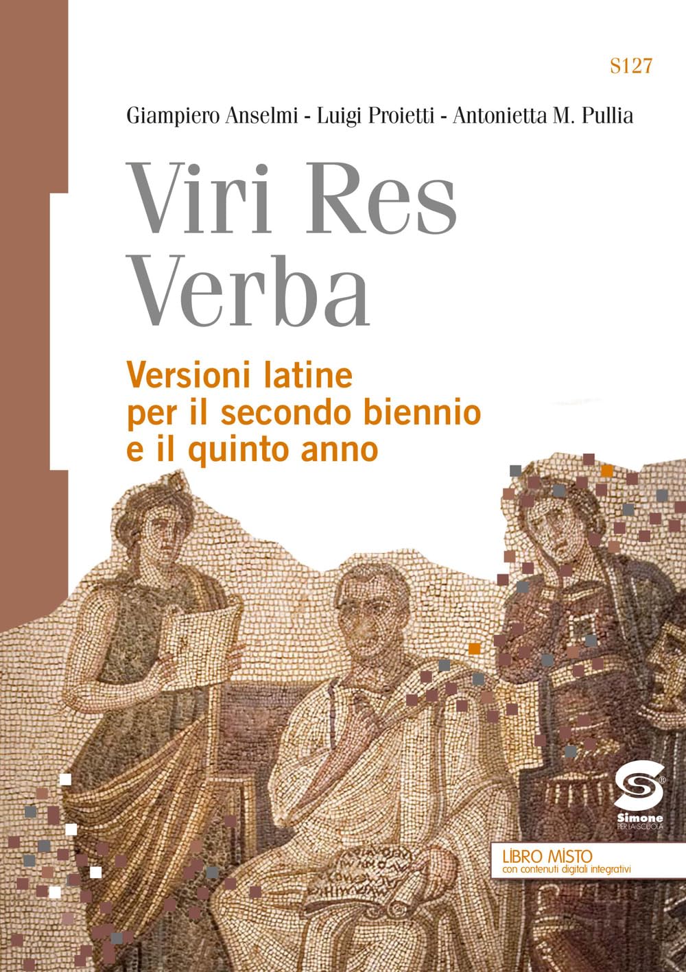 Viri res verba. Versioni latine. Per il secondo biennio e il quinto anno delle Scuole superiori. Con ebook. Con espansione online book