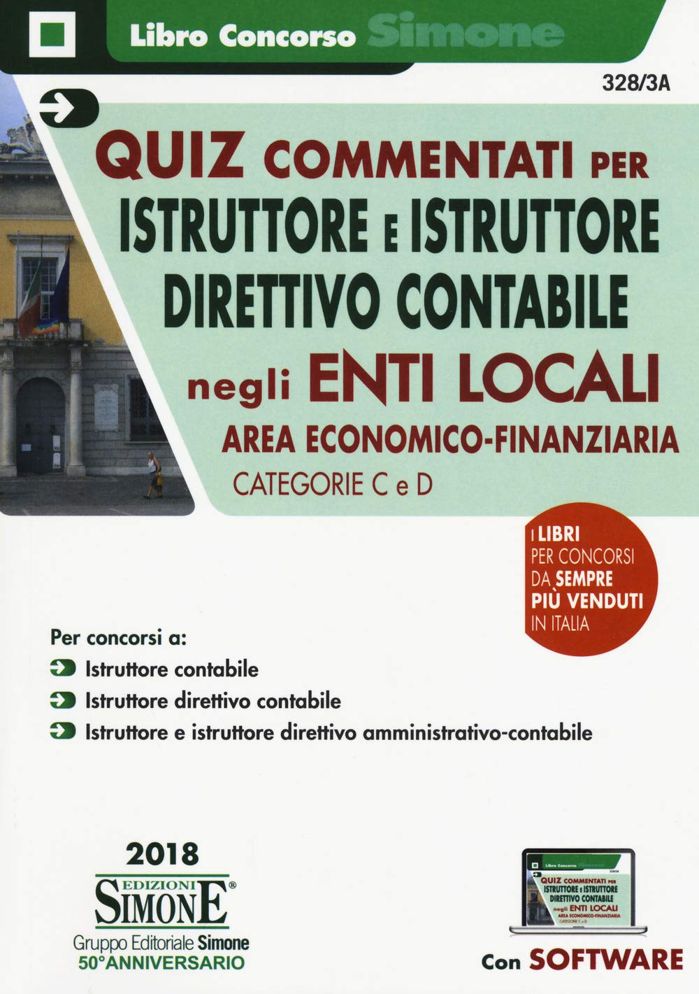 Quiz commentati per istruttore e istruttore direttivo contabile negli Enti locali. Area econcomico-finanziaria. Categorie C e D. Con software di simulazione book