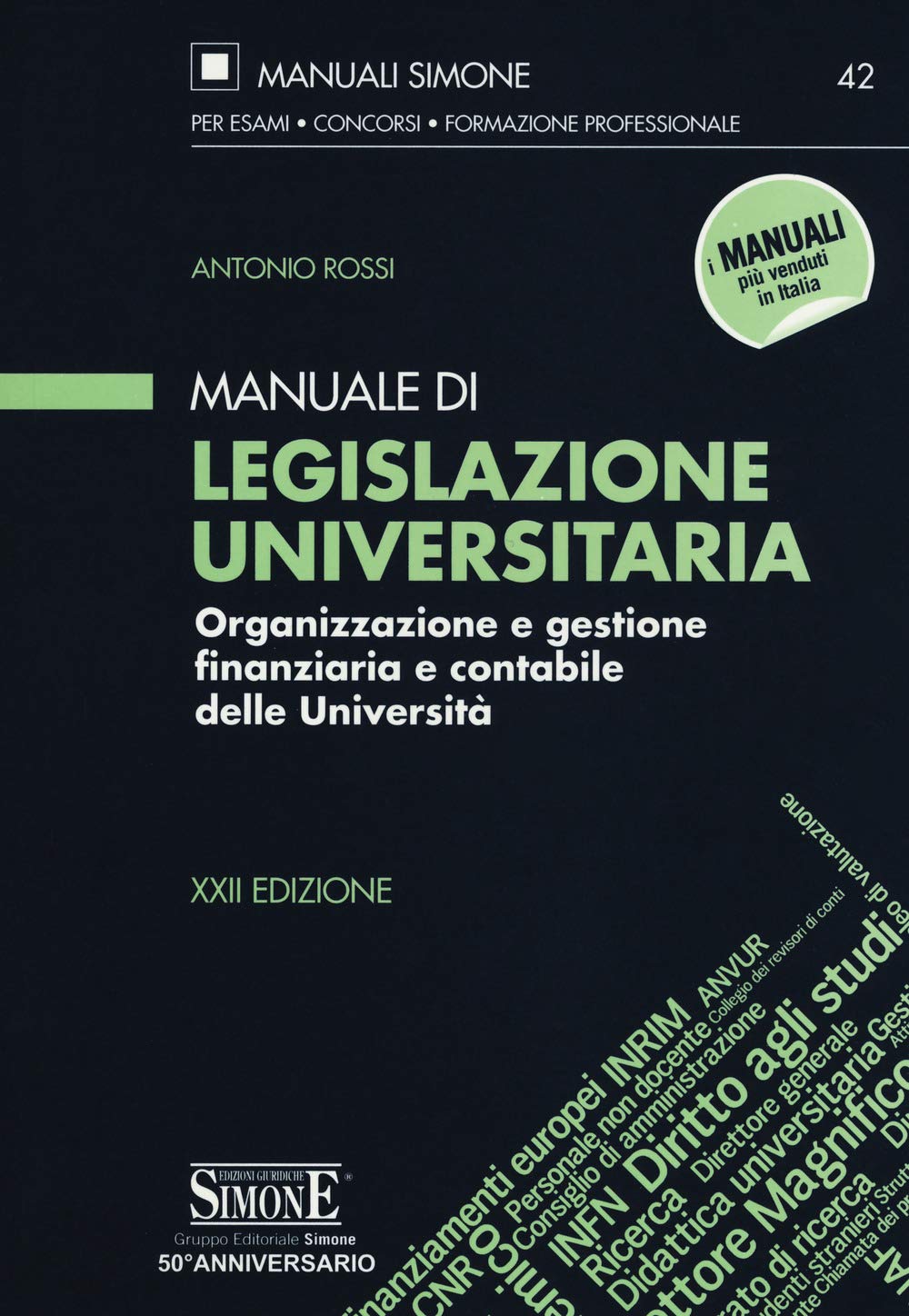 Manuale di legislazione universitaria. Organizzazione e gestione finanziaria e contabile delle Università (Manuali Simone. Esami, concorsi, formazione professionale) Law