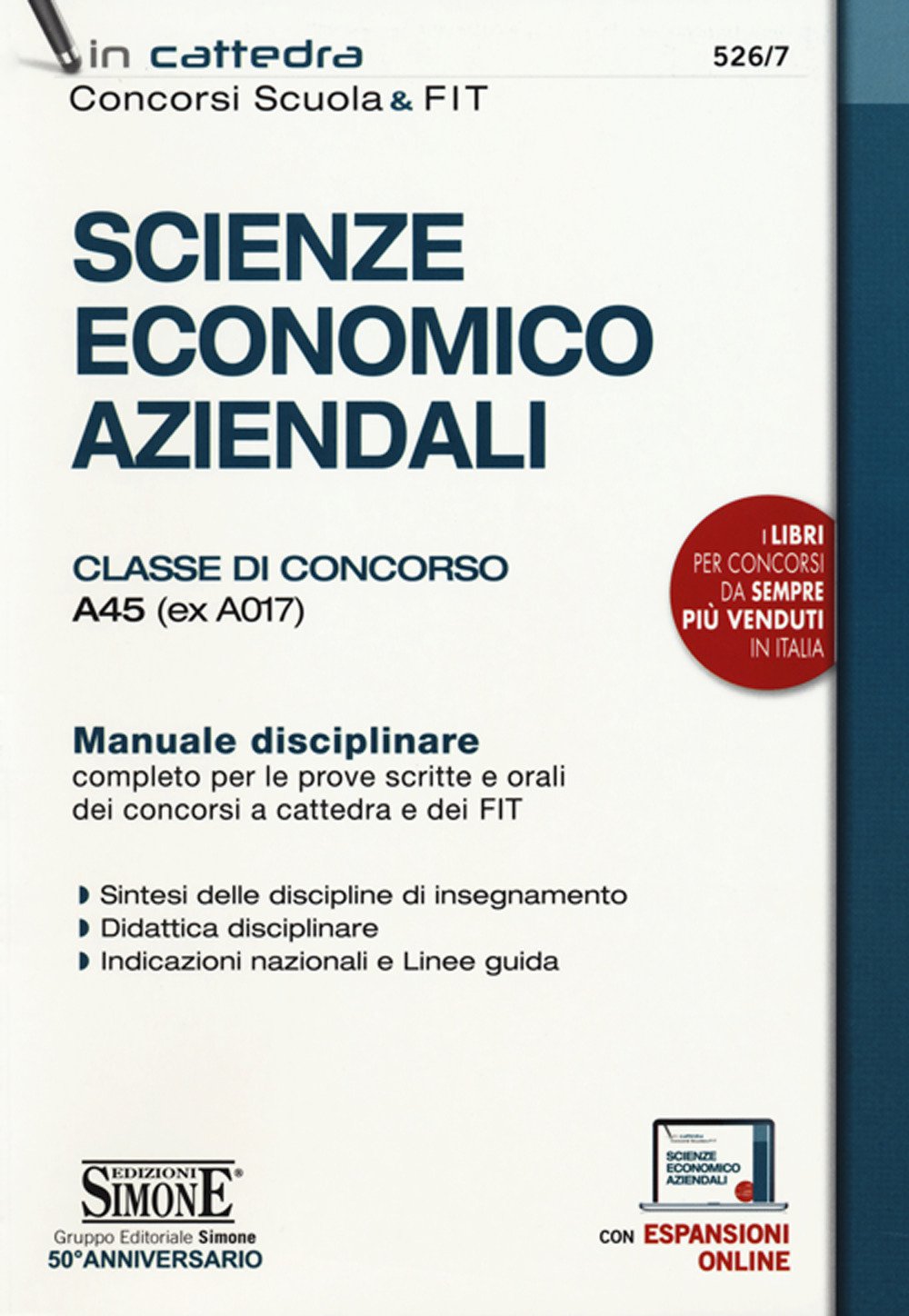 Scienze economico aziendali. Classe di concorso A45 (ex A017). Manuale disciplinare completo per le prove scritte e orali dei concorsi a cattedra e dei FIT. Con espansione online (In cattedra) Education & Training