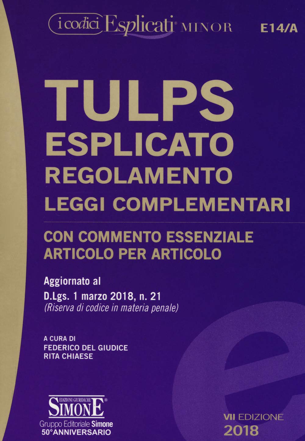 Tulps esplicato. Regolamento. Leggi complementari. Con commento essenziale articolo per articolo. Aggiornato al D.Lgs. 1 marzo 2018, n. 21. Ediz. minor book