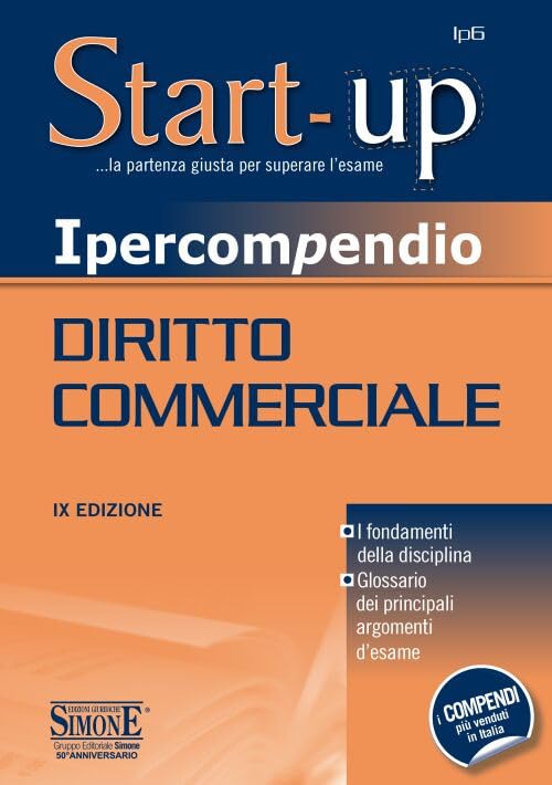 Ipercompendio diritto commerciale. Fondamenti della disciplina. Glossario dei principali argomenti d'esame (Start-up. Ipercompendio) Law