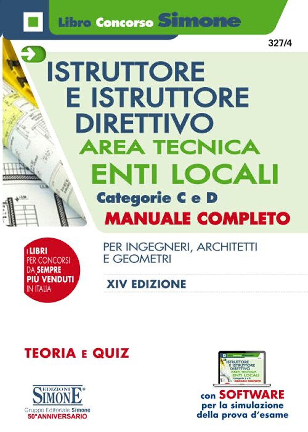 Istruttore e istruttore direttivo. Area tecnica. Enti locali. Categorie C e D. Manuale completo per ingegneri, architetti e geometri. Con espansione online. Con software di simulazione Law