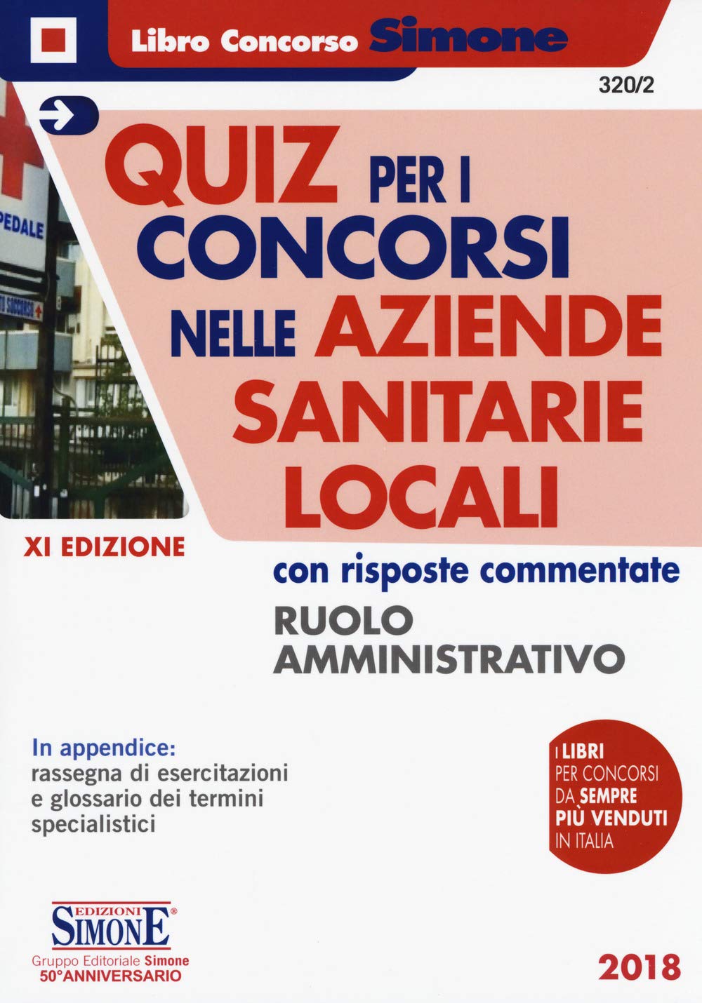 Quiz per i concorsi nelle aziende sanitarie locali con risposte commentate. Ruolo amministrativo (Concorsi e abilitazioni) Medicine