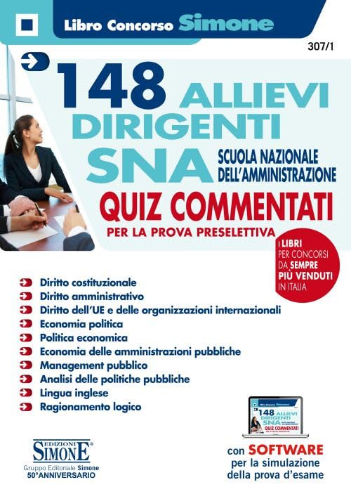 148 Allievi Dirigenti SNA Scuola Nazionale dell'Amministrazione - 2800 Quiz commentati per la prova preselettiva (Concorsi e abilitazioni) Business, Finance & Career