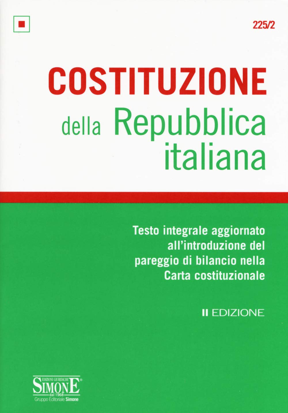 Costituzione della Repubblica Italiana. Testo integrale aggiornato all'introduzione del pareggio di bilancio nella Carta costituzionale. Editio minor book