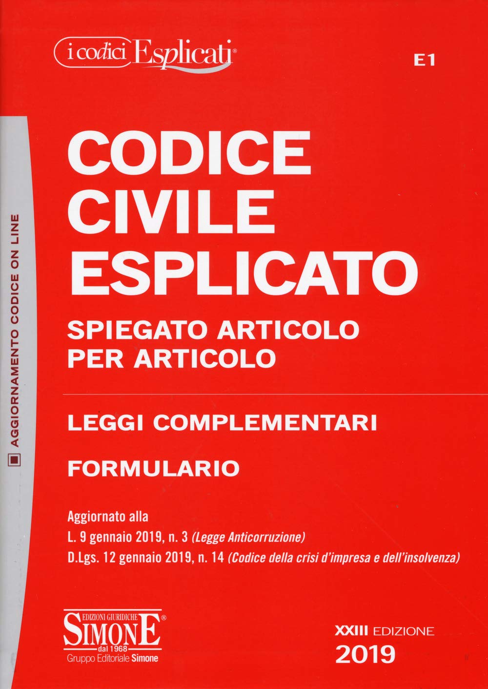 Codice civile esplicato. Spiegato articolo per articolo. Leggi complementari. Formulario (I Codici Esplicati) Law