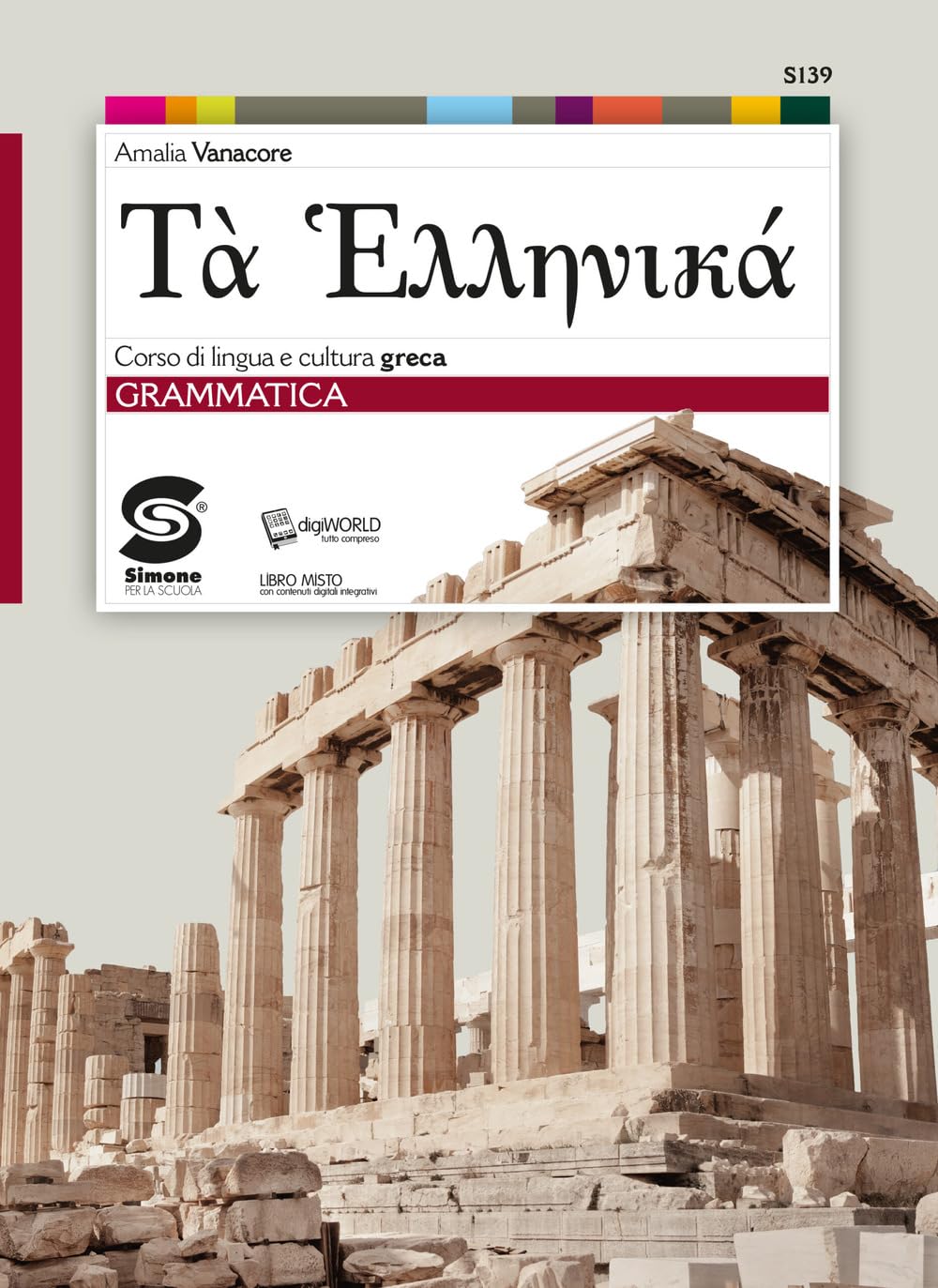 Ta hellenikà. Grammatica. Corso di lingua e cultura greca. Per il primo biennio del Liceo classico. Con e-book. Con espansione online Non-fiction