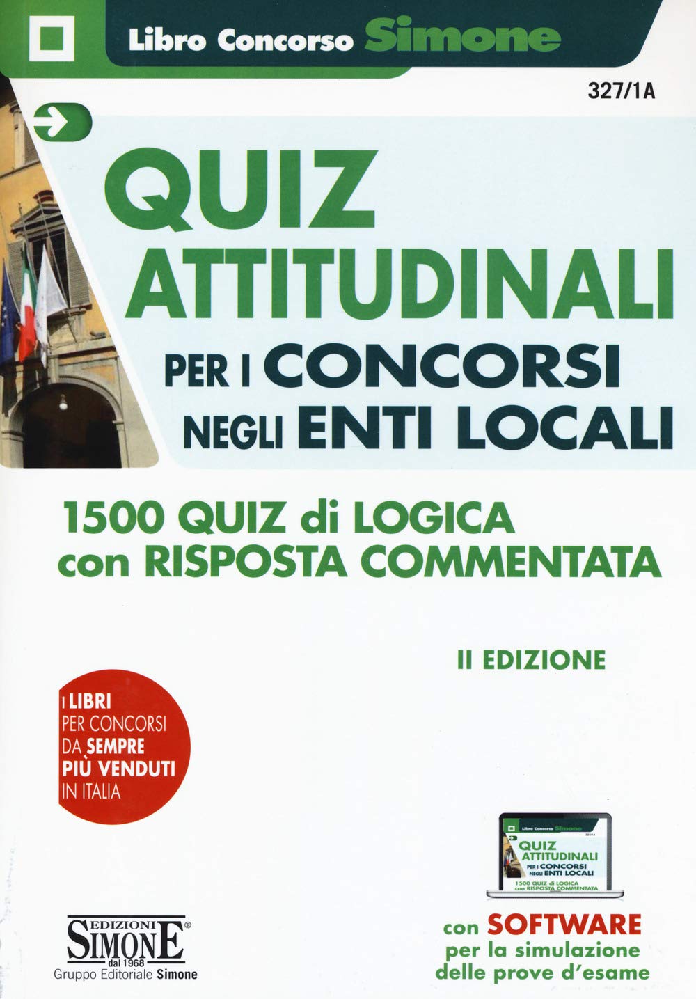 Quiz attitudinali per il concorso negli Enti Locali. 1500 quiz di logica con risposta commentata. Con software di simulazione (Concorsi e abilitazioni) Business, Finance & Career