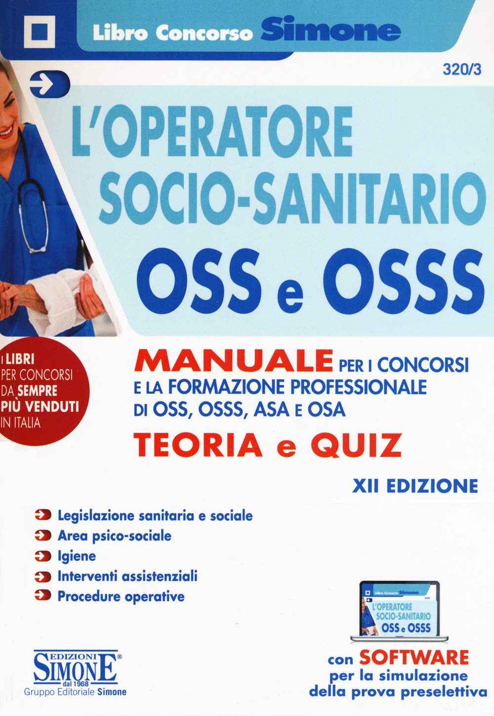 L'operatore socio-sanitario OSS e OSSS. Manuale per i concorsi e la formazione professionale di O.S.S., O.S.S.S., A.S.A. e O.S.A. Teoria e quiz. Con software di simulazione book
