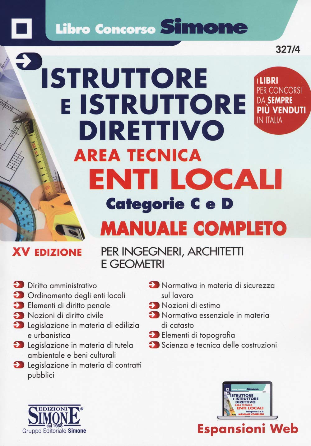 Istruttore e istruttore direttivo. Area tecnica. Enti locali. Categorie C e D. Manuale completo per ingegneri, architetti e geometri. Con aggiornamento online book
